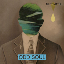 ODD SOUL／MUTEMATH