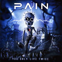 YOU ONLY LIVE TWICE／PAIN
