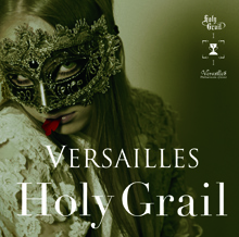 Holy Grail／VERSAILLES