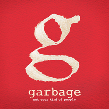 NOT YOUR KIND OF PEOPLE／GARBAGE