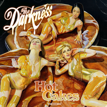 HOT CAKES／THE DARKNESS