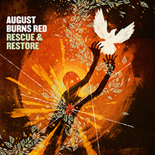 RESCUE & RESTORE／AUGUST BURNS RED