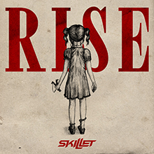 RISE／SKILLET