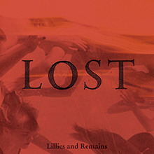 LOST／Lillies and Remains