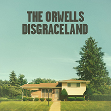 DISGRACELAND／THE ORWELLS