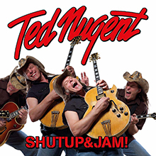 TED NUGENT / SHUTUP & JAM!