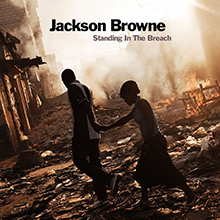 STANDING IN THE BREACH／JACKSON BROWNE