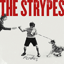 LITTLE VICTORIES／THE STRYPES