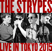 LIVE IN TOKYO 2015／THE STRYPES