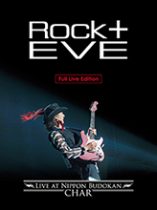 ROCK十 EVE -LIVE AT NIPPON BUDOKAN／Char