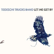 TEDESCHI TRUCKS BAND - LET ME GET BY