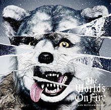 The World’s On Fire／MAN WITH A MISSION