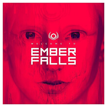 WELCOME TO EMBER FALLS／エンバー・フォールズ