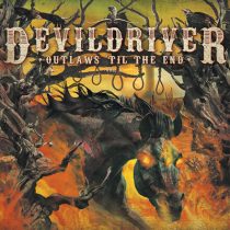 DEVILDRIVER - OUTLAWS 'TIL THE END VOL.1