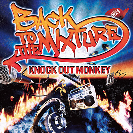 KNOCK OUT MONKEY - BACK TO THE MIXTURE