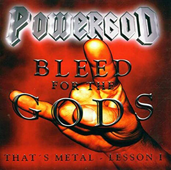 POWERGOD - THAT'S METAL LESSON Ⅰ- BLEED FOR THE GODS