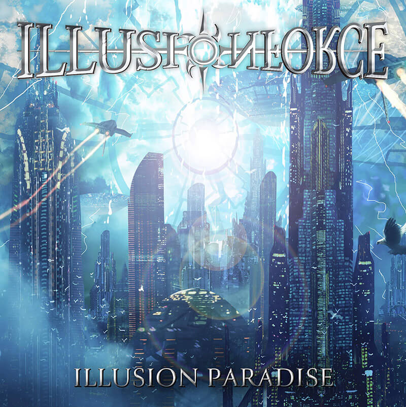 ILLUSION PARADISE／イリュージョン・フォース：多国籍メタル・バンドが独自の世界観を放つ2nd