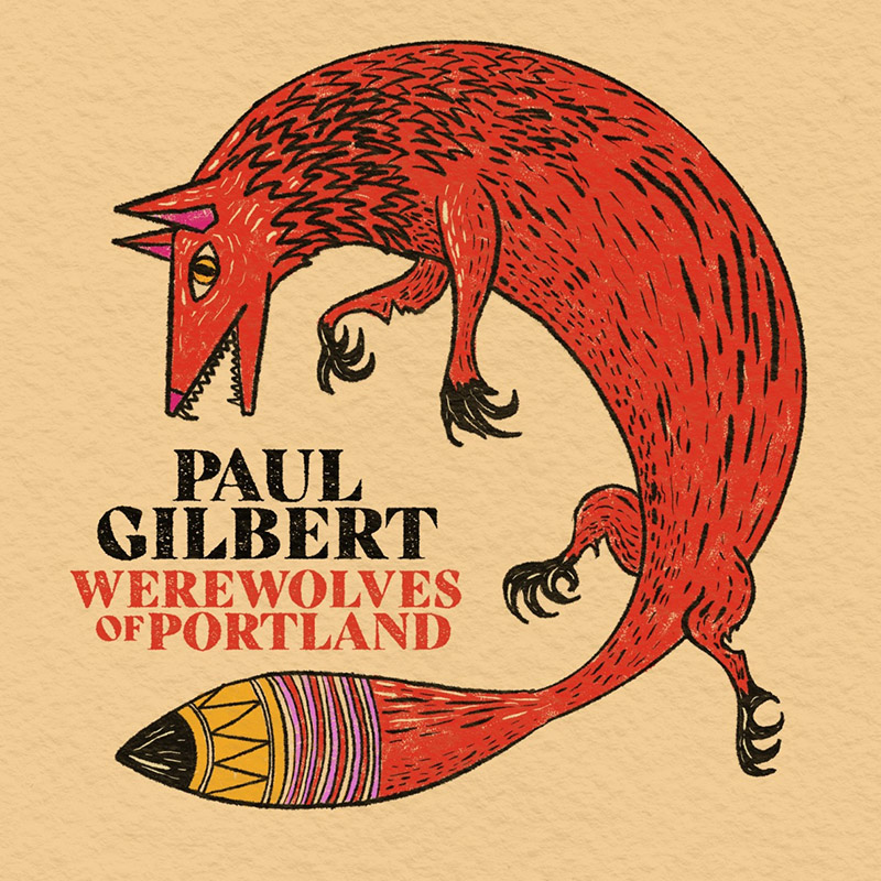 WEREWOLVES OF PORTLAND／ポール・ギルバート：歌メロをギターで表現する手法を進化させた16枚目のインスト作