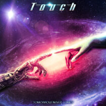 TOUCH - TOMORROW NEVER COMES