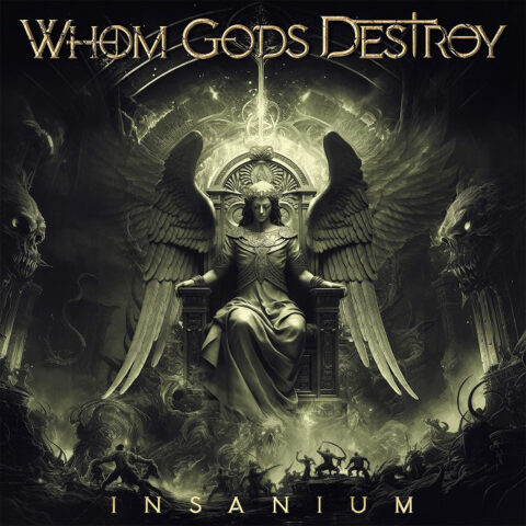 WHOM GODS DESTROY - INSANIUM