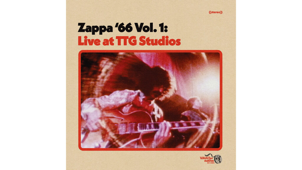 ZAPPA '66 VOL. 1: LIVE AT TTG STUDIOS